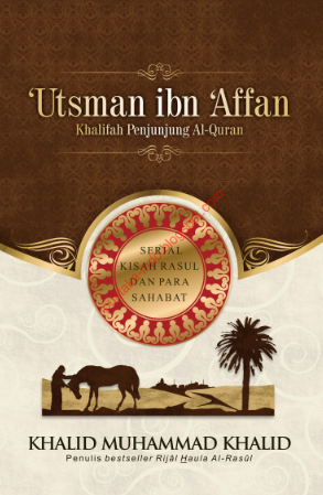 Utsman bin Affan Khalifah Penjunjung Al-Qur'an